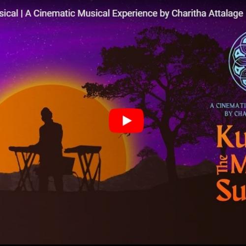 New Music : Kuweni the Musical | A Cinematic Musical Experience by Charitha Attalage | LIVE Sunset Jam