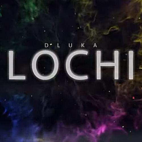 New Music : LOCHI (ලෝචී) – DLuka (Official music video)