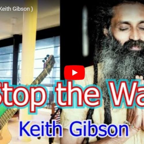 New Music : Stop The War (Keith Gibson )