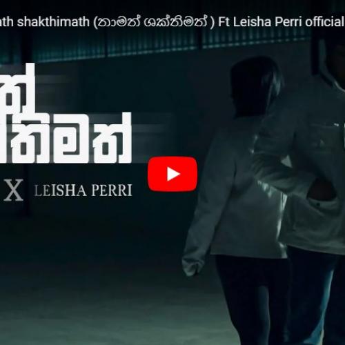 New Music : Kash xx – Thamath Shakthimath (තාමත් ශක්තිමත් ) Ft Leisha Perri official Sinhala Rap music video