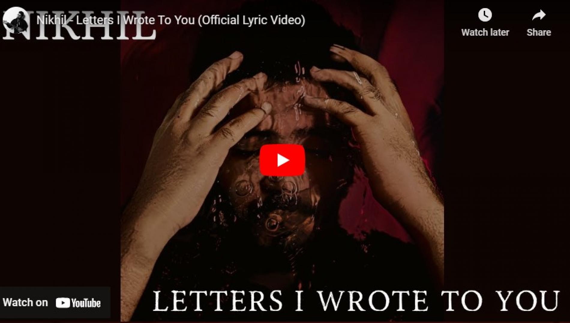 New Music : Nikhil – Letters I Wrote To You
