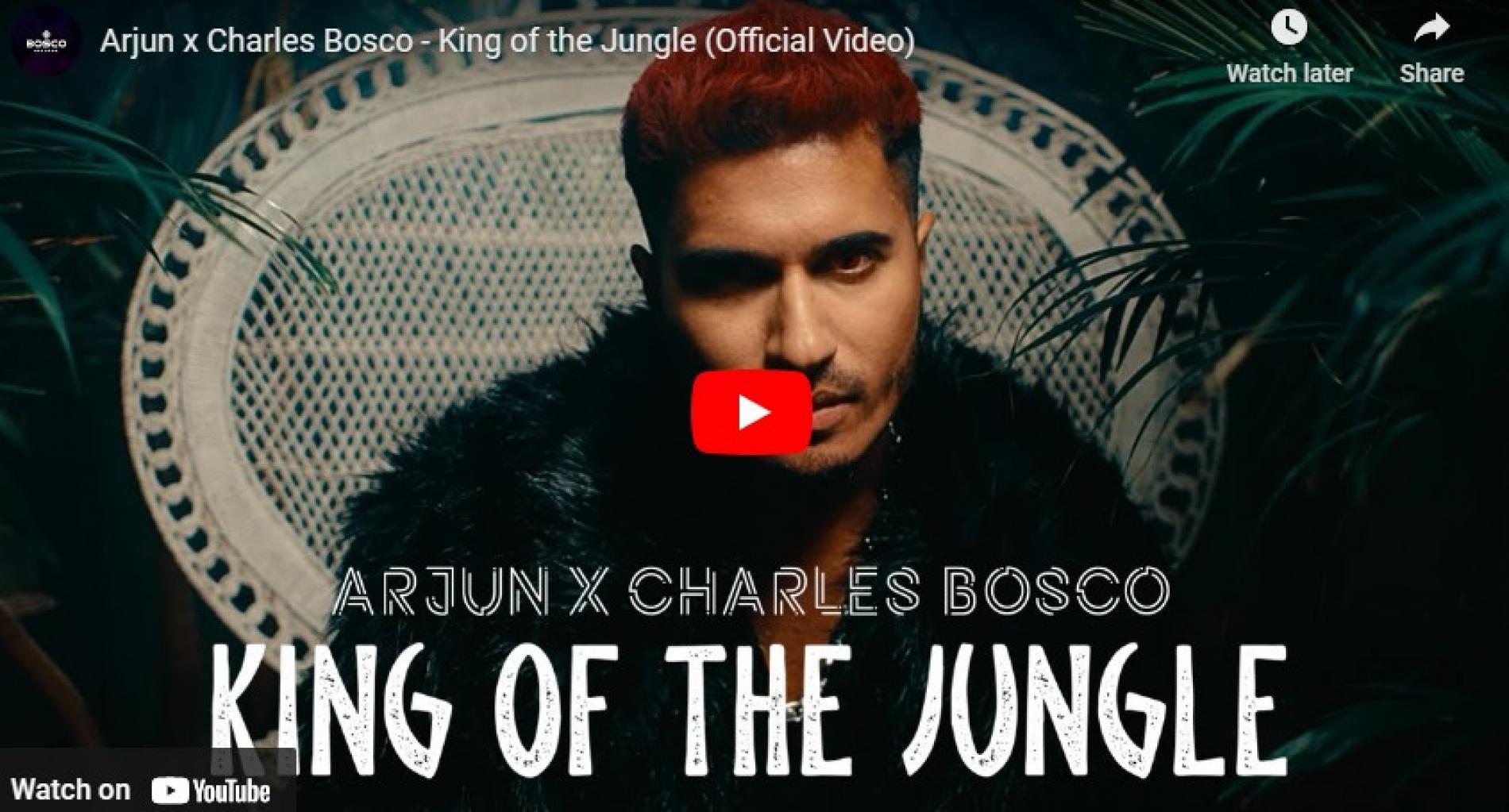 New Music : Arjun x Charles Bosco – King of the Jungle (Official Video)