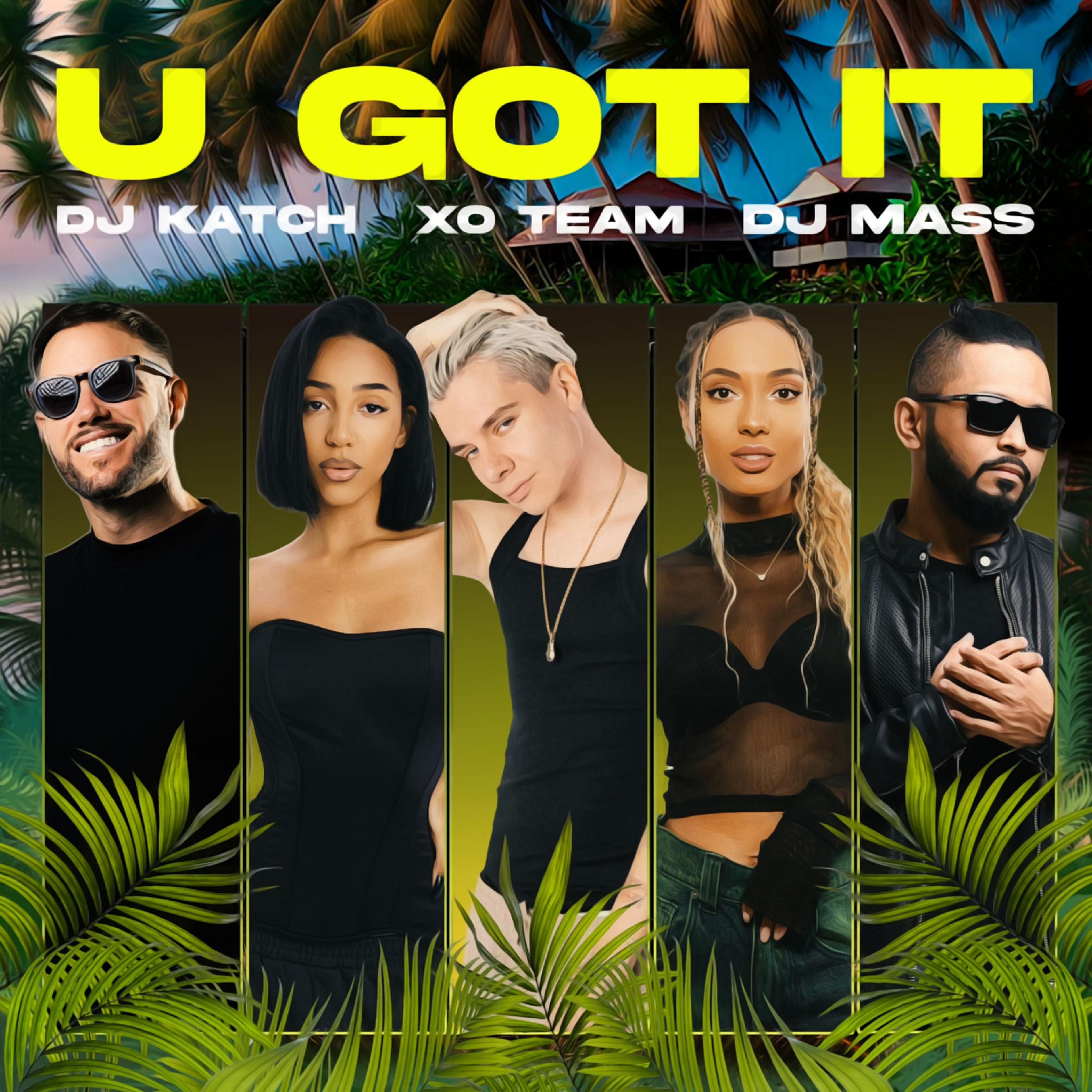 New Music : XO TEAM, DJ Katch, DJ Mass – U Got It (Official Music Video ...