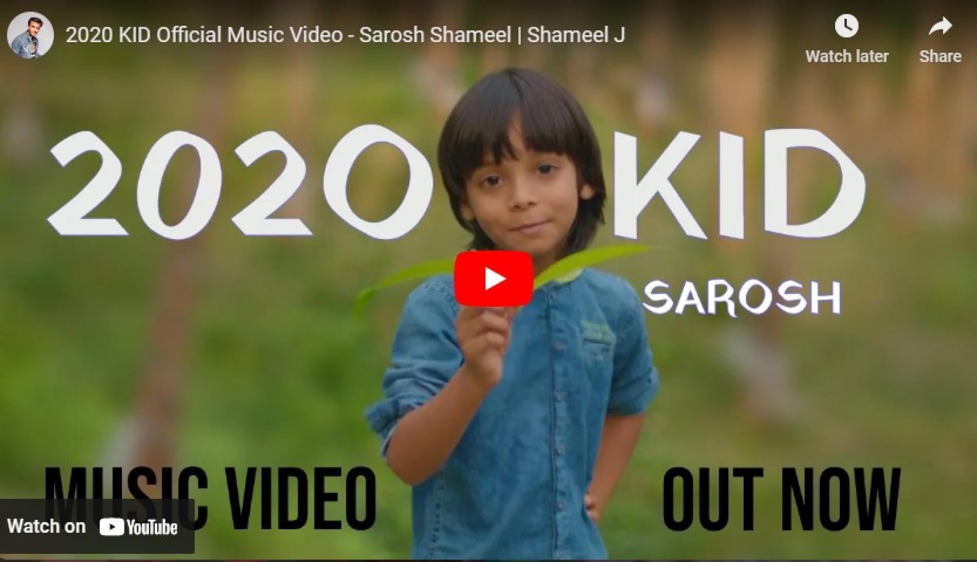New Music : 2020 KID Official Music Video – Sarosh Shameel | Shameel J