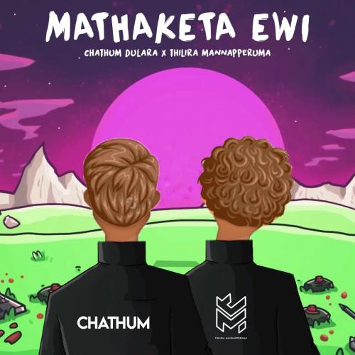 New Music : Chathum Dulara – Mathaketa Ewi (මතකෙට ඒවී) Ft. @ThiliraMannapperuma (Official Lyric Video)