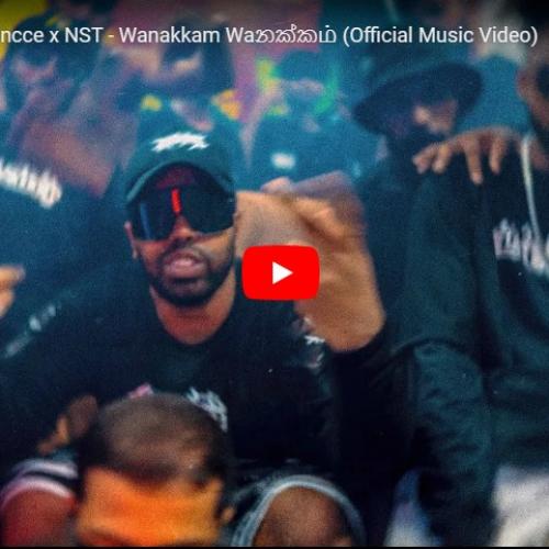 New Music : Costa x Jay Princce x NST – Wanakkam Waනක්කம் (Official Music Video)