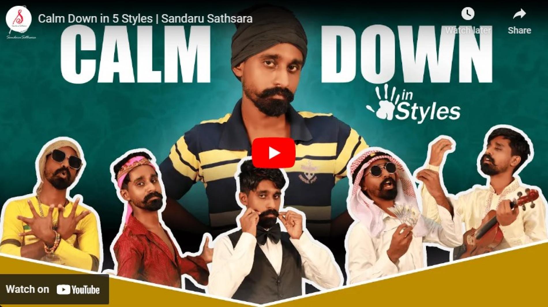 New Music : Calm Down in 5 Styles | Sandaru Sathsara