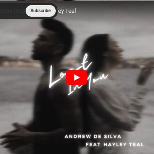New Music : Lost In You – Andrew De Silva Ft Hayley Teal