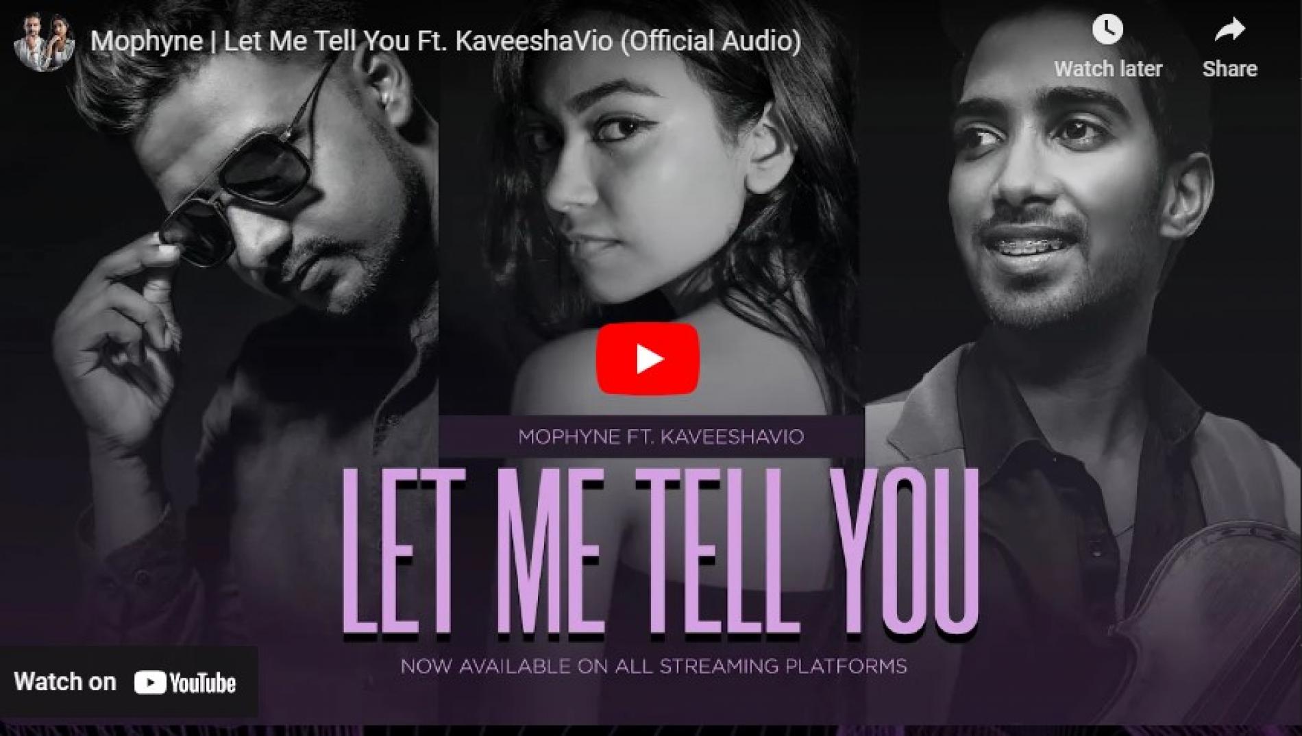 New Music : Mophyne | Let Me Tell You Ft. KaveeshaVio (Official Audio)