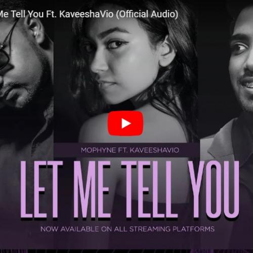 New Music : Mophyne | Let Me Tell You Ft. KaveeshaVio (Official Audio)