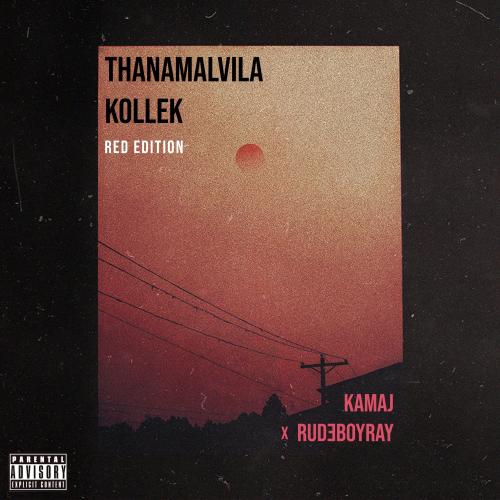 New Music : Kamaj x RudeBoyRay – Thanamalvila Kollek (Red Edition)