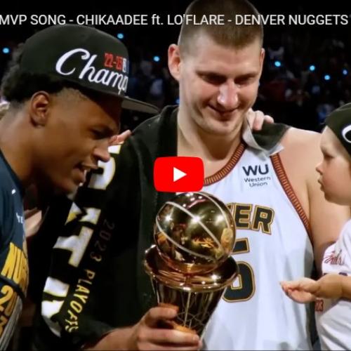 New Music : Nikola Jokic MVP Song – Chikaadee ft. Lo’Flare- Denver Nuggets 2023 NBA Champions – Fan Tribute WWH