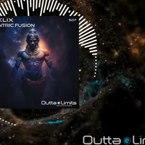 New Music : Teklix – Mantric Fusion (Original Mix) [Outta Limits]