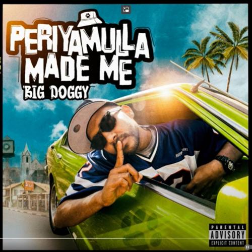 New Album: Big Doggy – Periyamulla Made Me