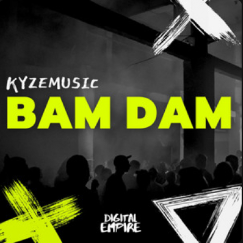 New Music : KyzeMusic – Bam Dam