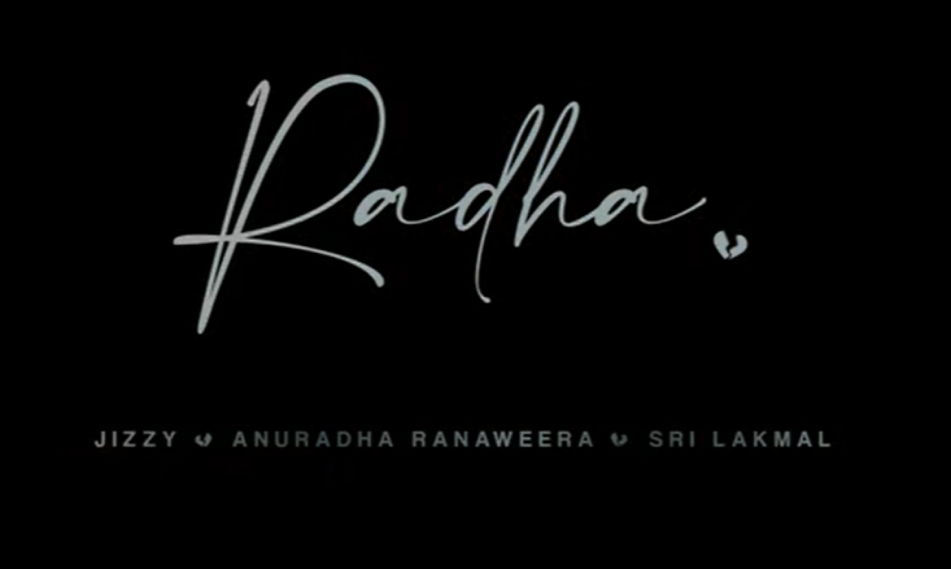 New Music : Radha (‍රාධා) – Jizzy | Anuradha Ranaweera & Sri Lakmal