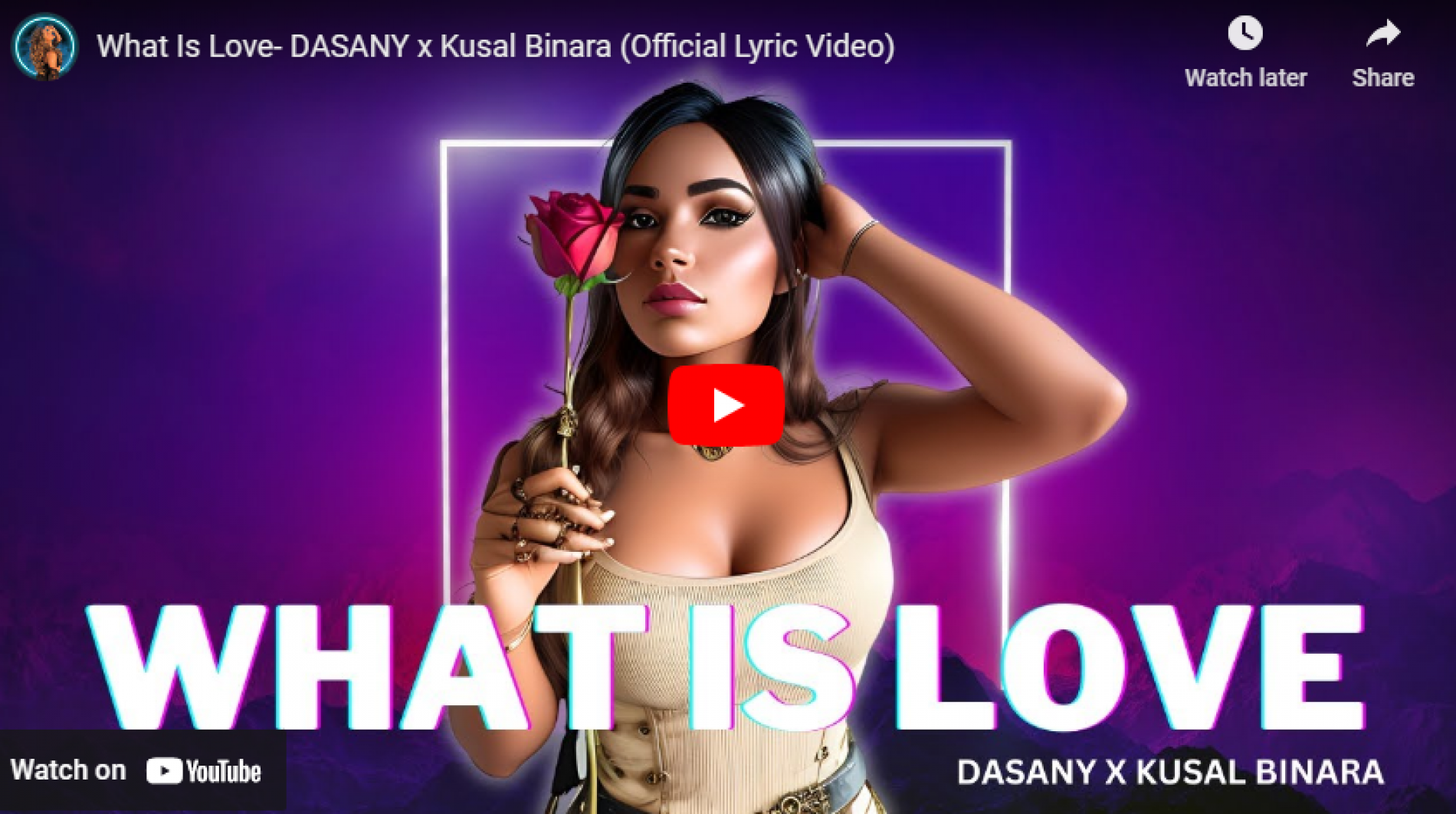 New Music : What Is Love- DASANY x Kusal Binara (Official Lyric Video)