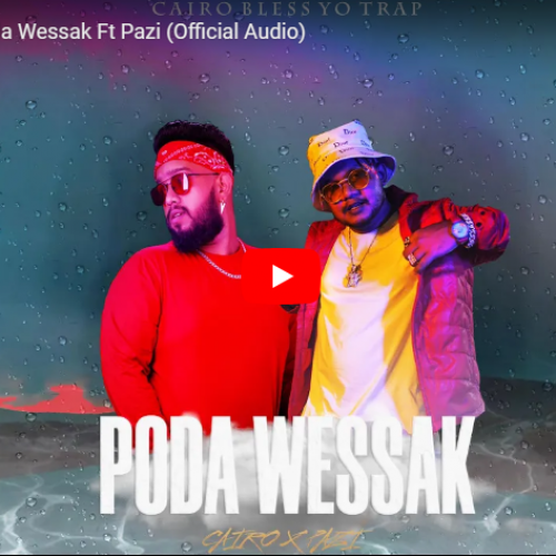 New Music : Cairo Rich – Poda Wessak Ft Pazi (Official Audio)