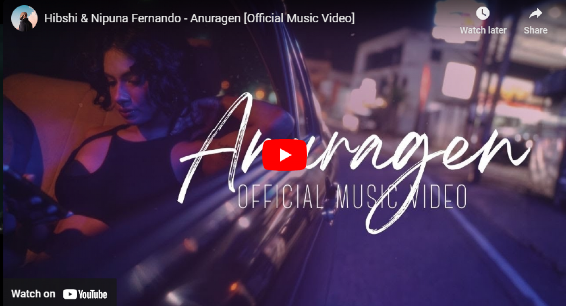 New Music : Hibshi & Nipuna Fernando – Anuragen [Official Music Video]