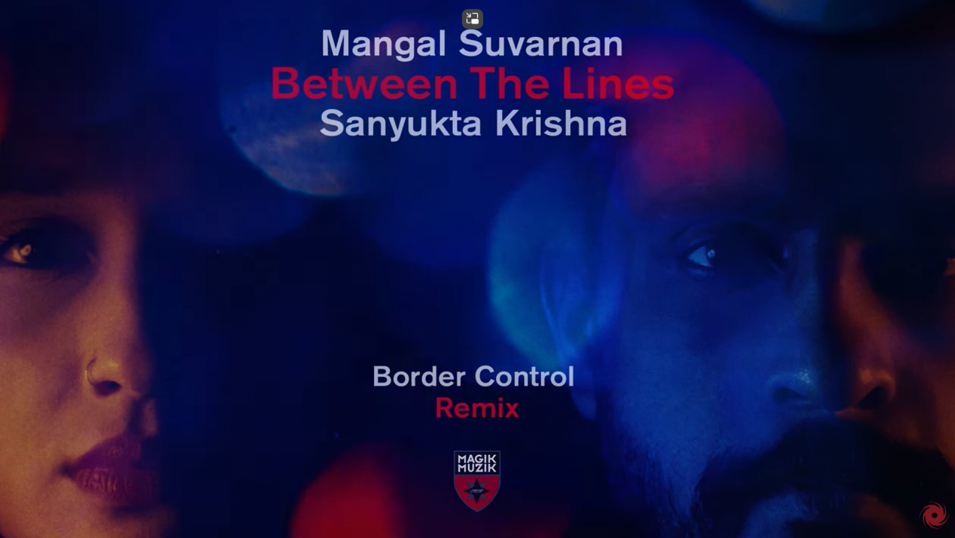 New Music : Mangal Suvarnan & Sanyukta Krishna – Between The Lines (Border Control Remix)