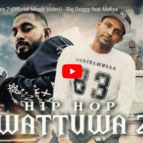 New Music : Hip Hop Wattuwa 2 (Official Music Video) – Big Doggy feat.Maliya