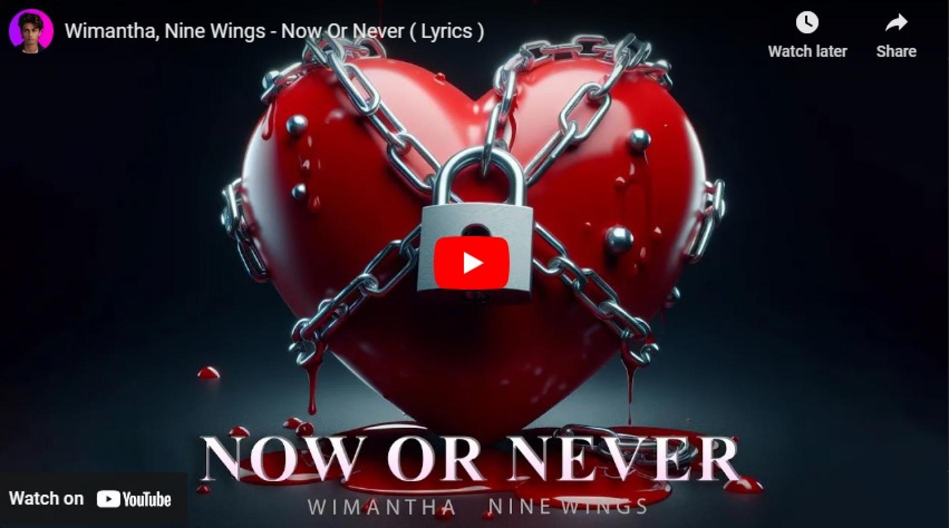 New Music : Wimantha, Nine Wings – Now Or Never (Lyrics)