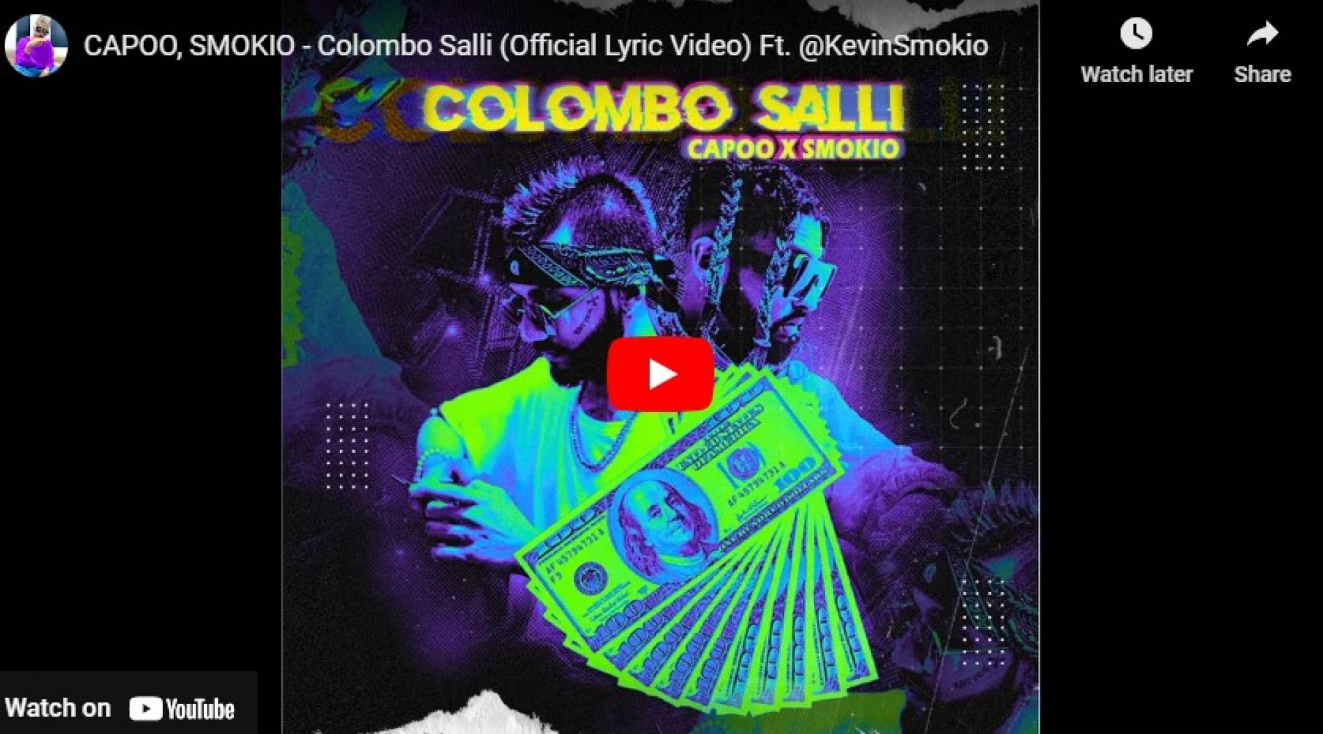 New Music : CAPOO, SMOKIO – Colombo Salli (Official Lyric Video) Ft. @KevinSmokio