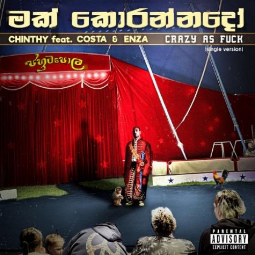 New Music : Chinthy Ft Costa & Lil Enza – Makk Korannado / Crazy As Fuck