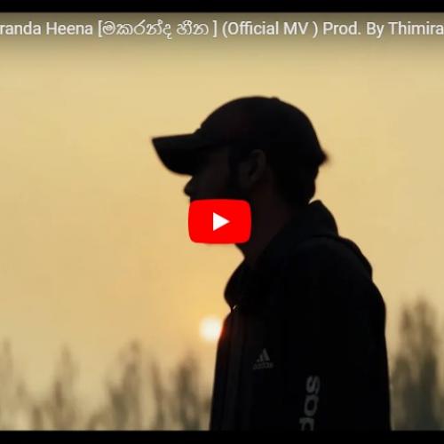 New Music : OutZider – Makaranda Heena [මකරන්ද හීන ] (Official MV ) Prod. By Thimira Perera