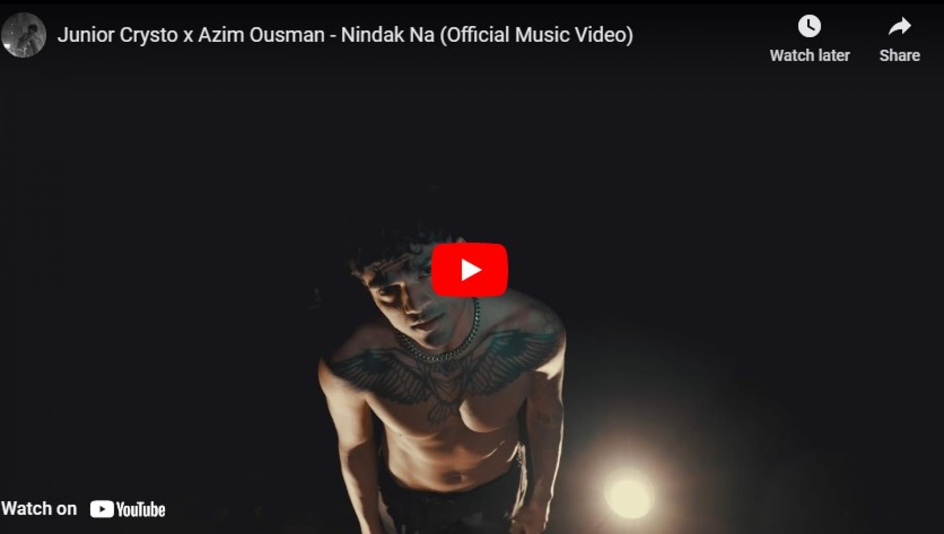 New Music : Junior Crysto x Azim Ousman – Nindak Na (Official Music Video)