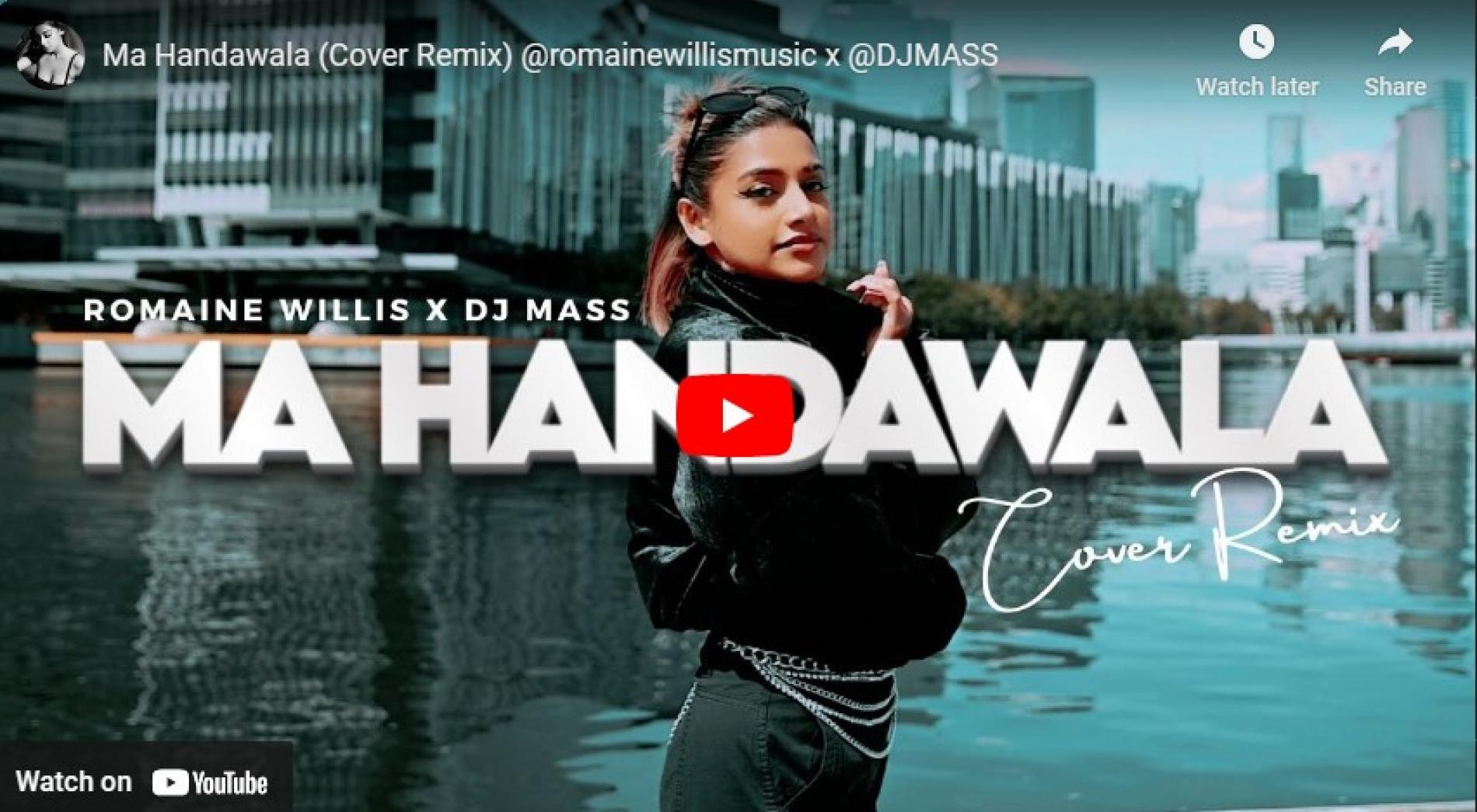 New Music : Ma Handawala (Cover Remix) – Romaine Willis x DJ Mass