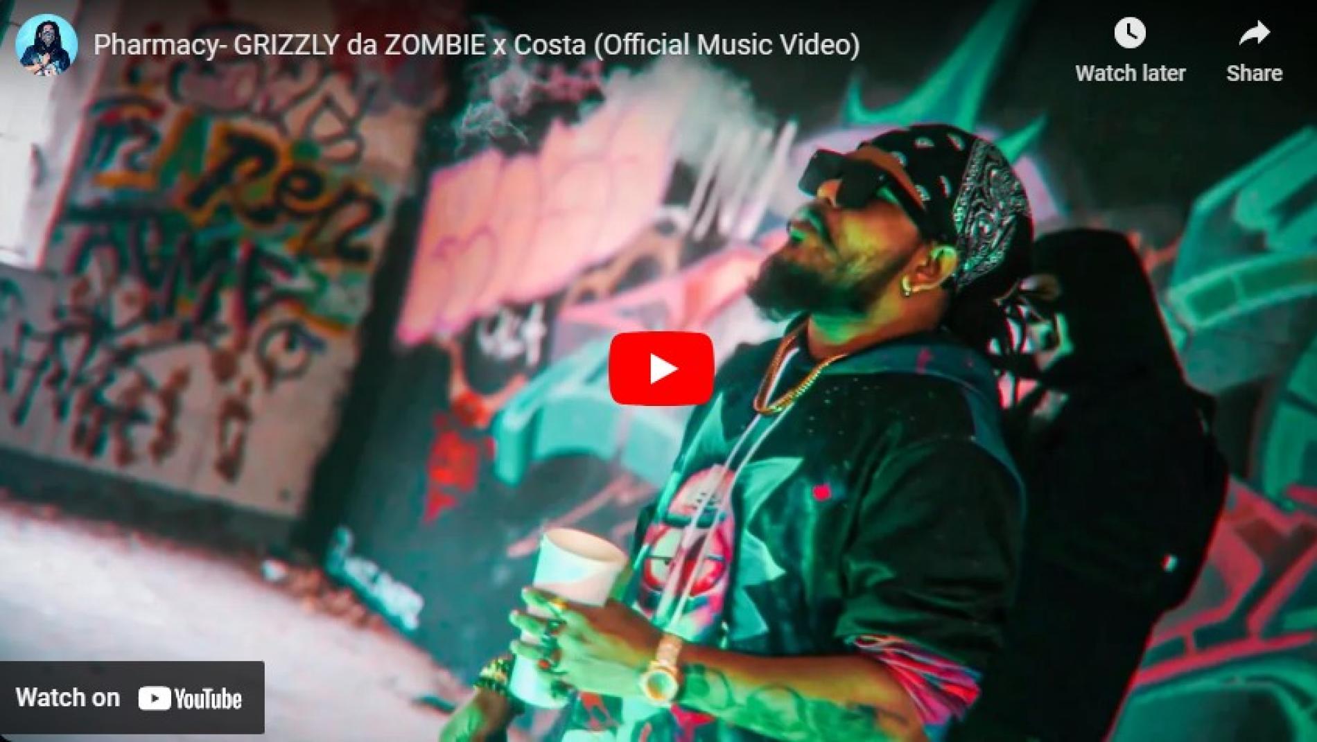 New Music : Pharmacy- GRIZZLY da ZOMBIE x Costa (Official Music Video)