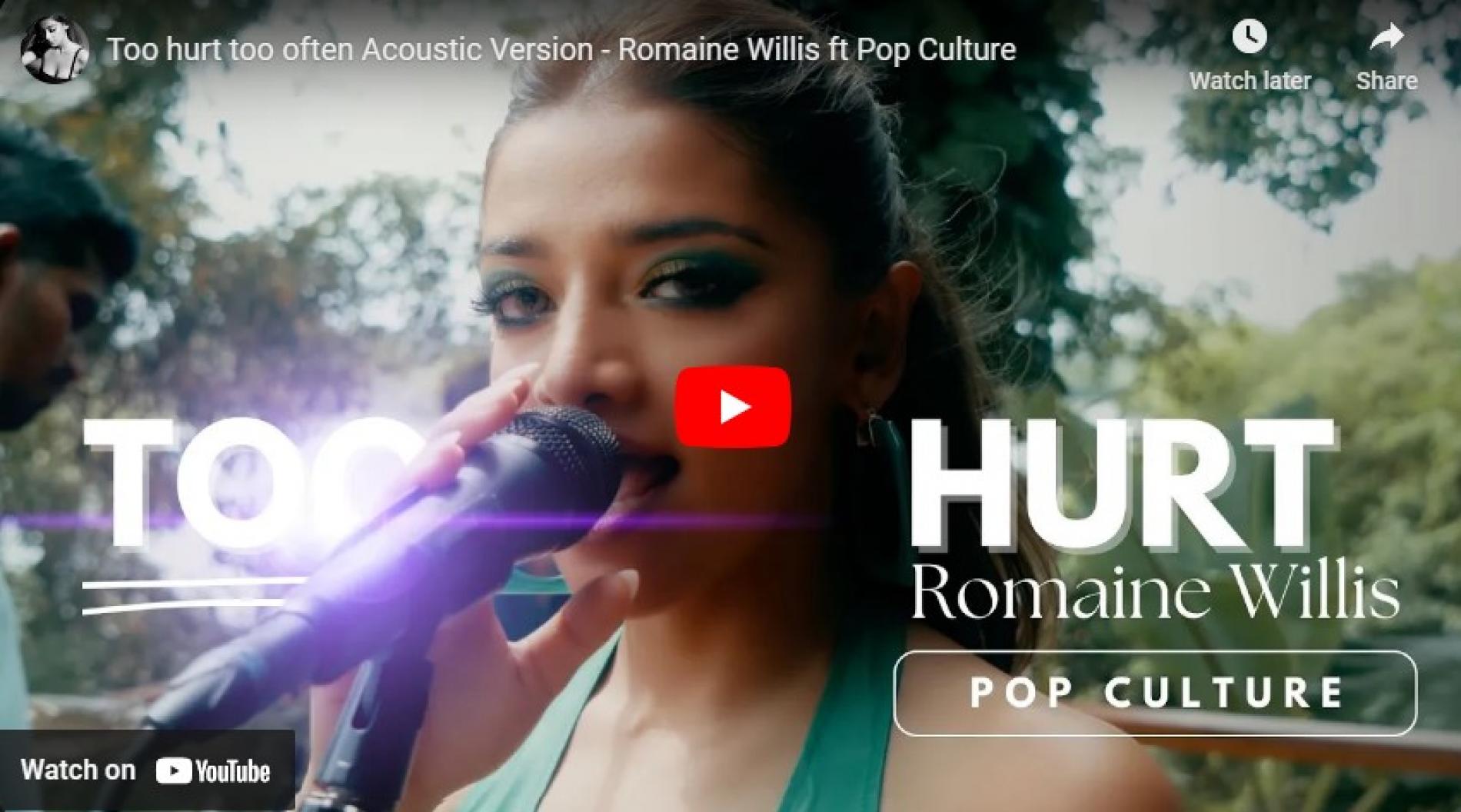 New Music : Too Hurt Too Often Acoustic Version – Romaine Willis Ft Pop Culture