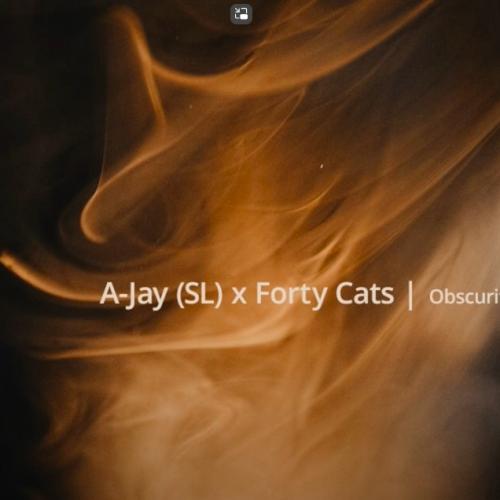 New Music : A-Jay x Forty Cats – Obscurity