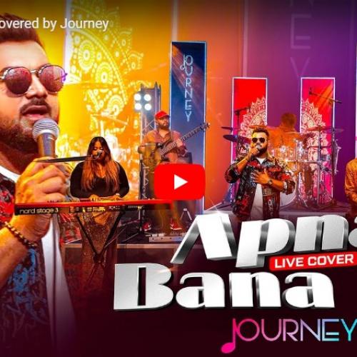 New Music : Apna Bana Le Covered by Journey