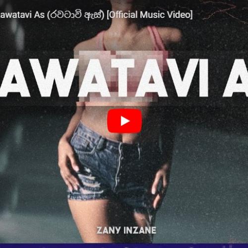 New Music : Zany Inzane – Rawatavi As (රවටාවි ඇස්) [Official Music Video]