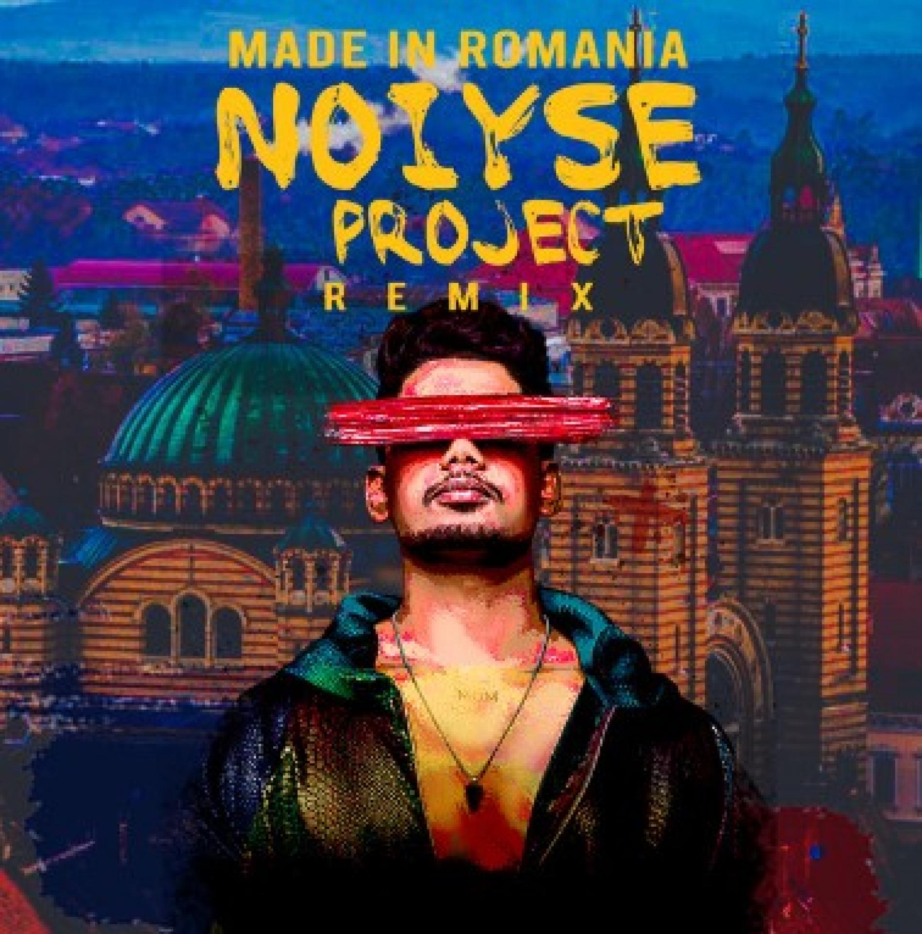 New Music : Noiyse Project – Made In Romania (Remix)