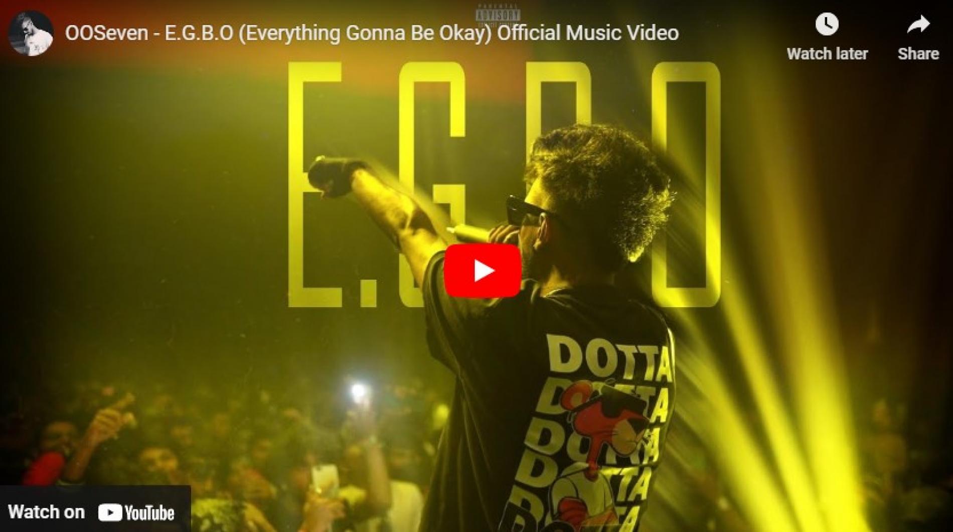 New Music : OOSeven – E.G.B.O (Everything Gonna Be Okay) Official Music Video