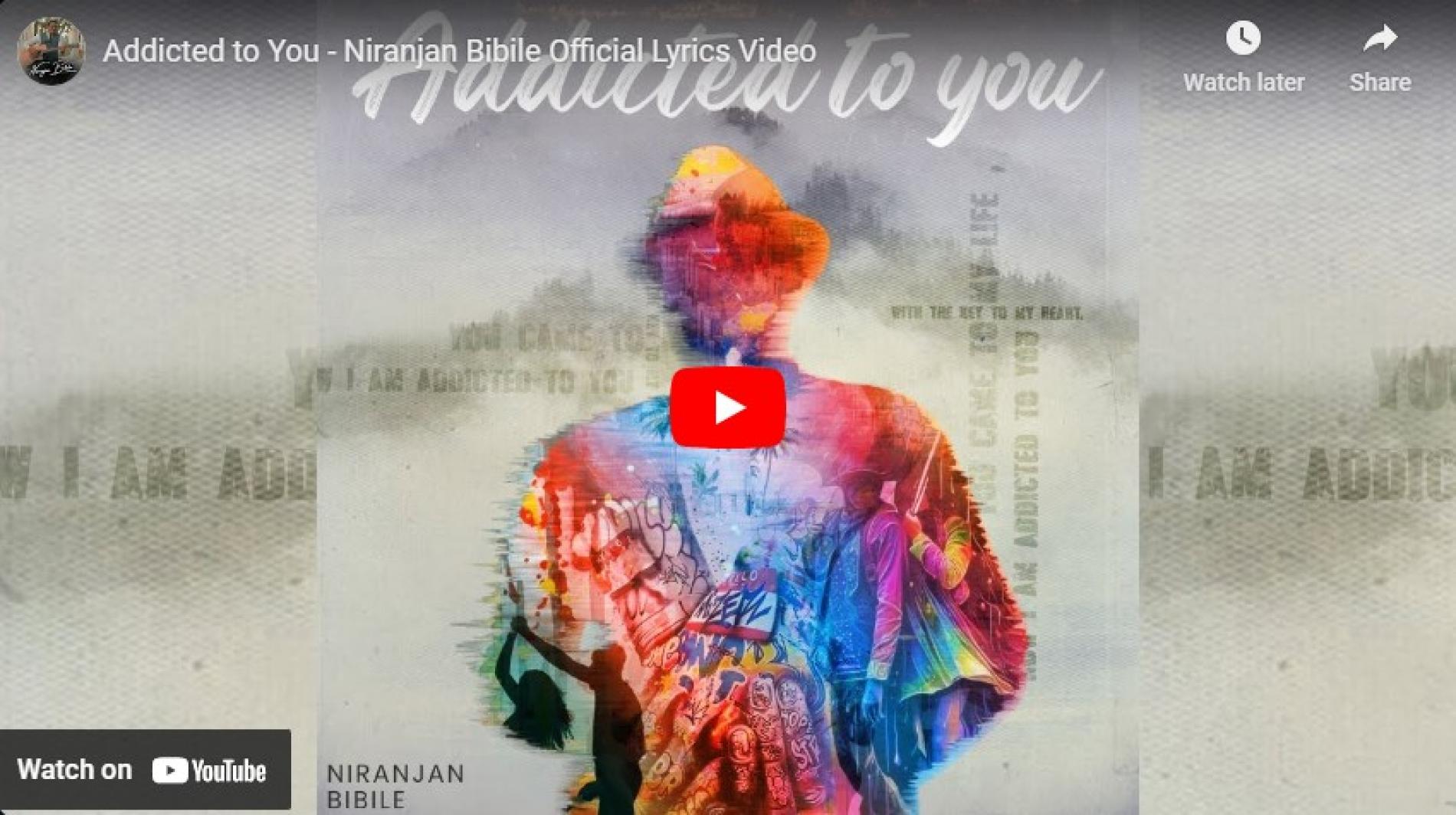 New Music : Addicted to You – Niranjan Bibile Official Lyrics Video