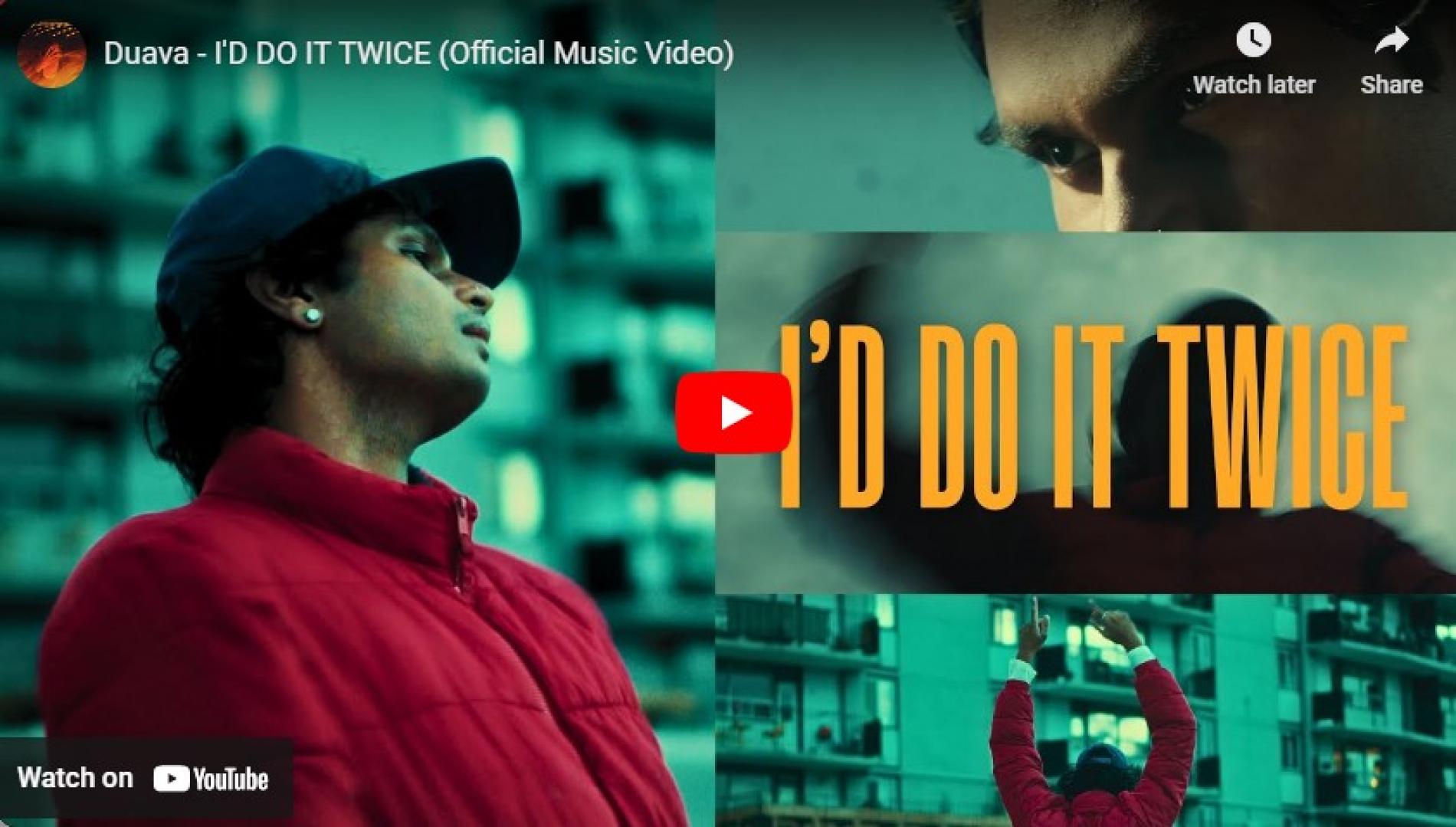 New Music : Duava – I’D DO IT TWICE (Official Music Video)