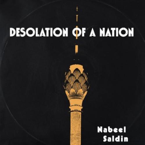 New Music : Nabeel Saldin -Desolation Of A Nation