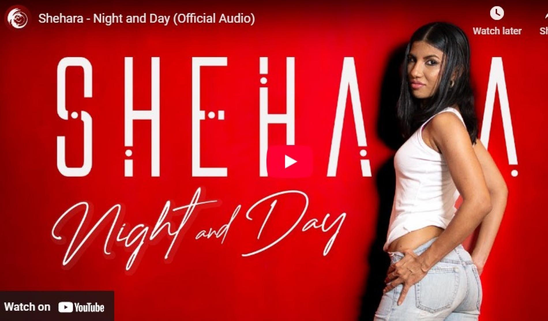 New Music : Shehara – Night and Day (Official Audio)