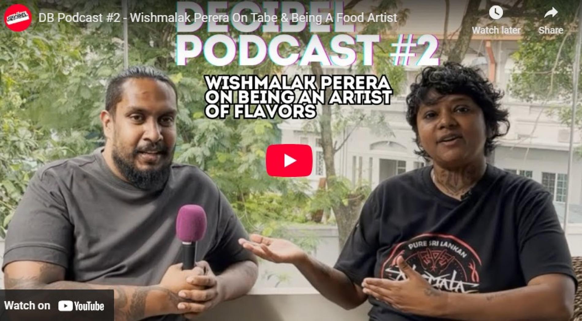 DB Podcast #2 – Wishmalak Perera On Tabe & Being A Food Artist