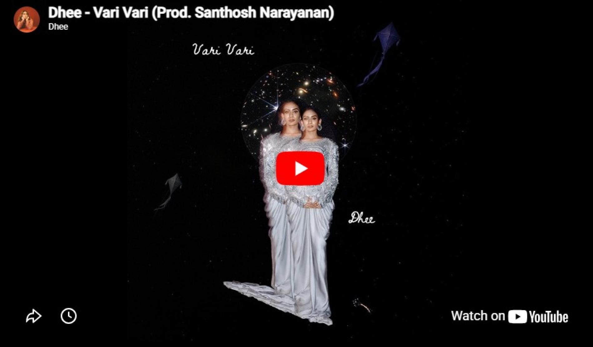 New Music : Dhee – Vari Vari (Prod. Santhosh Narayanan)
