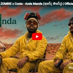 New Music :  GRIZZLY da ZOMBIE x Costa – Anda Manda (අන්ද මන්ද) | Official Music Video