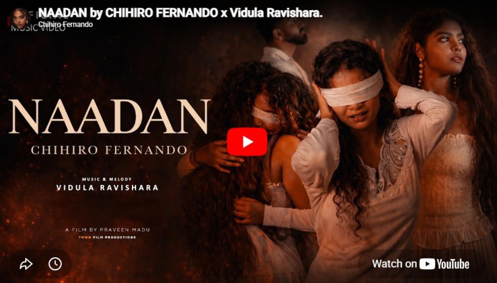 New Music : Naadan by Chihiro Fernando x Vidula Ravishara