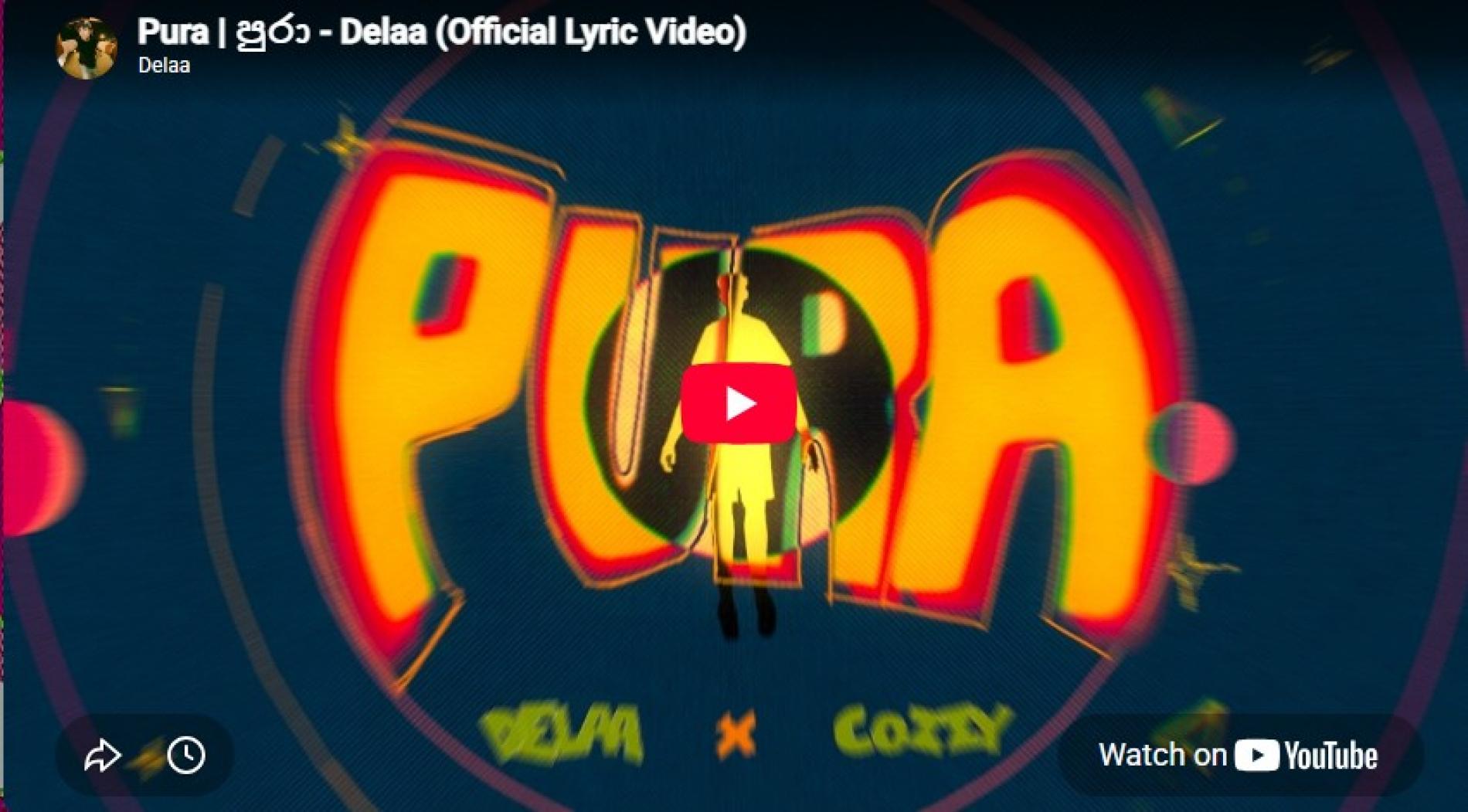 New Music : Pura | පුරා – Delaa (Official Lyric Video)
